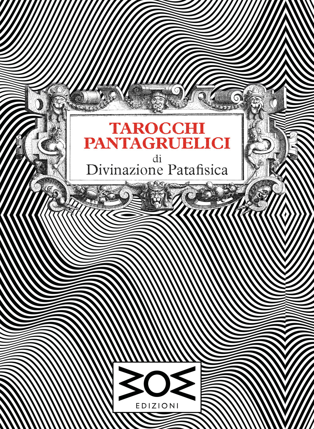 Tarocchi pantagruelici di divinazione patafisica