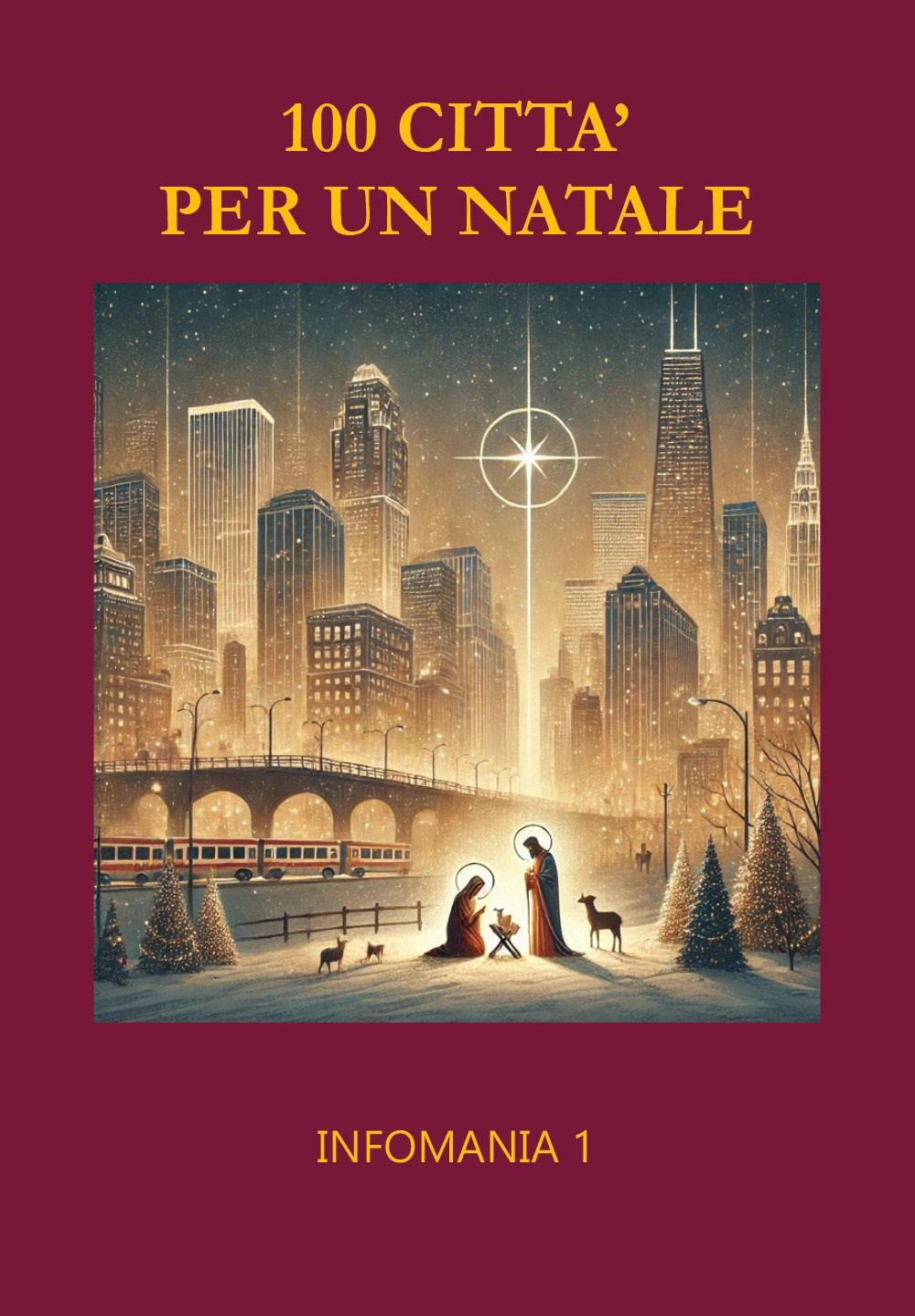 100 città per un Natale. Infomania. Vol. 1