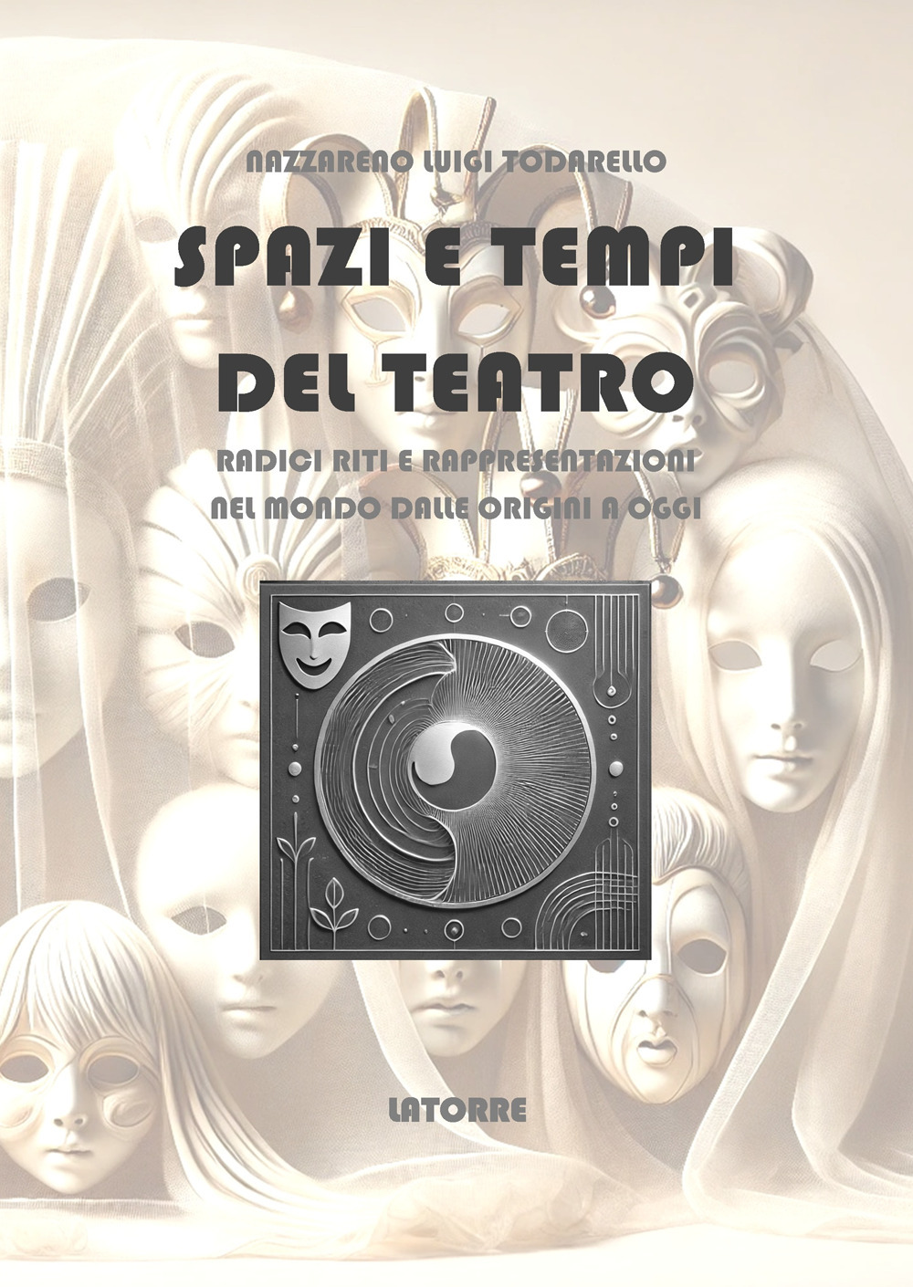 Spazi e tempi del teatro. Radici riti e rappresentazioni