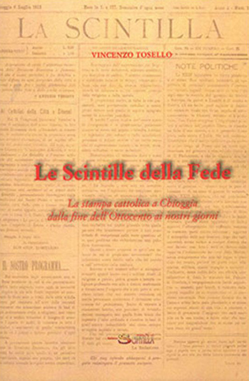 Le scintille della fede. La stampa cattolica a Chioggia dalla fine dell’Ottocento ai nostri giorni