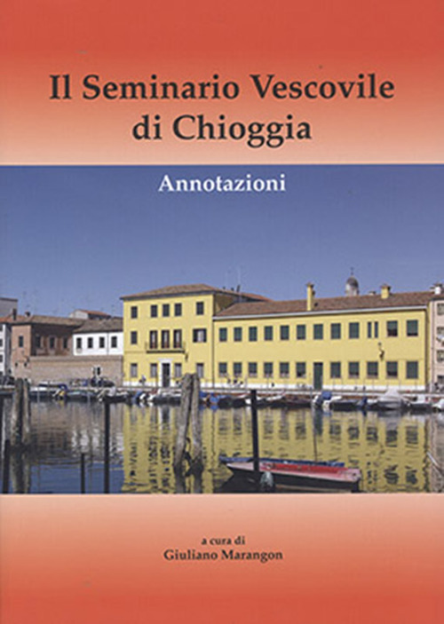 Il seminario vescovile di Chioggia. Annotazioni