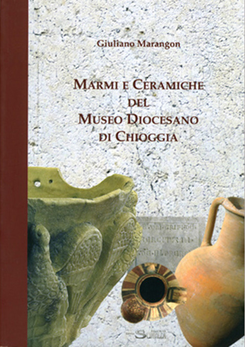 Marmi e ceramiche del Museo diocesano di Chioggia