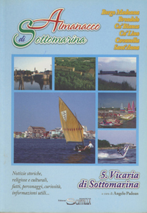 Almanacco di Sottomarina Borgo Madonna, Brondolo, Ca' Bianca, Ca' Lino, Cavanella, Sant'Anna. Notizie storiche, religiose, culturali, fatti personaggi, curiosità, informazioni utili (5. Vicaria di Sottomarina)