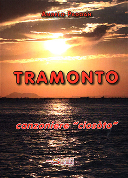 Tramonto. Canzoniere «ciosòto»