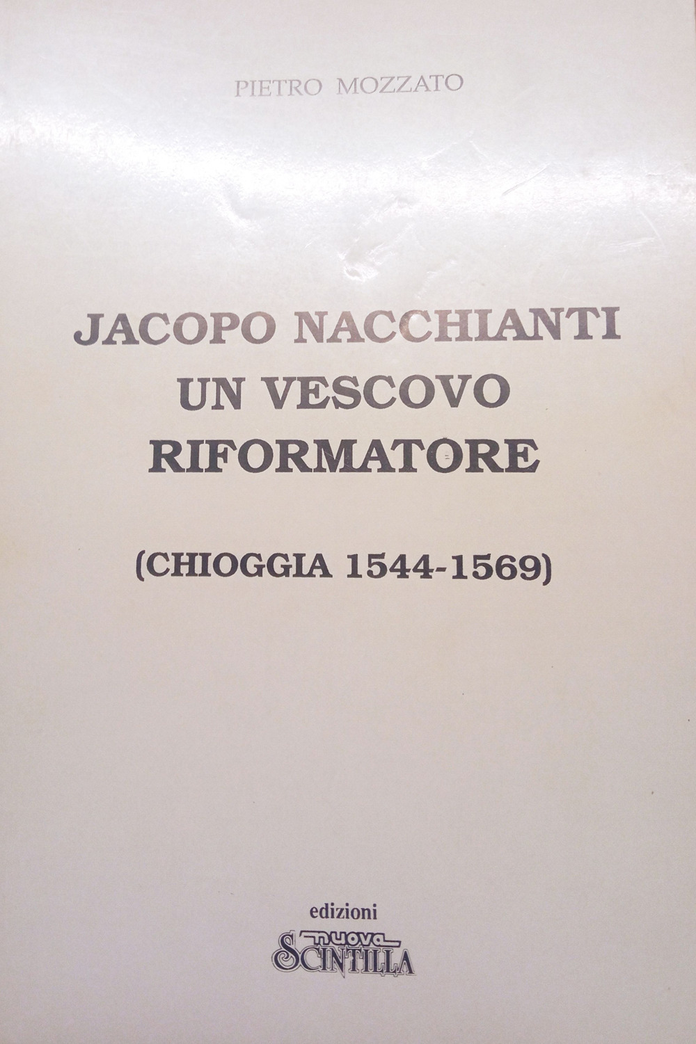 Jacopo Nacchianti un vescovo riformatore (Chioggia 1544-1569)
