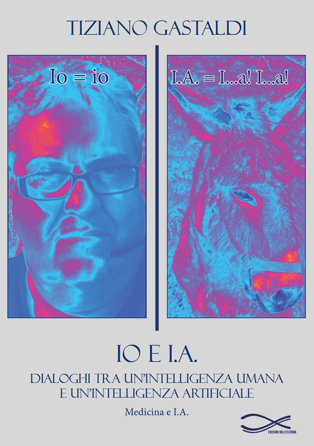 Io e I.A. Dialoghi tra un'intelligenza umana e un'intelligenza artificiale