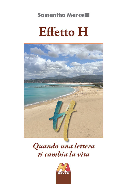 Effetto H. Quando una lettera ti cambia la vita