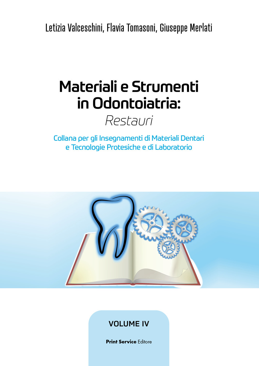Materiali e strumenti in odontoiatria. Restauri. Vol. 4