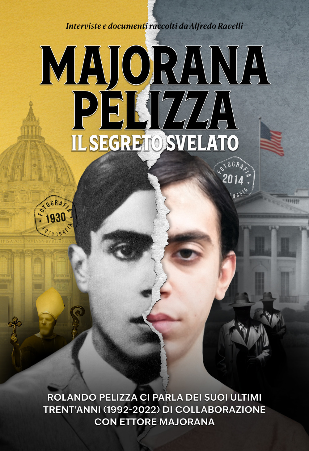 Majorana-Pelizza. Il segreto svelato. Rolando Pelizza ci parla degli ultimi suoi trent’anni (1992-2022) di collaborazione con Ettore Majorana