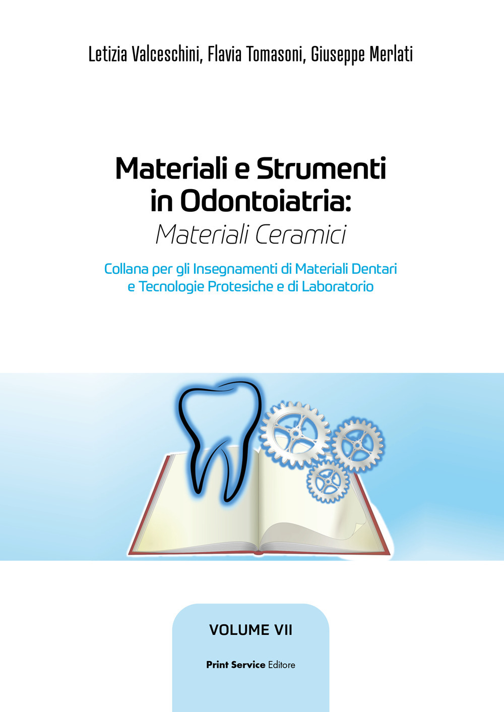 Materiali e strumenti in odontoiatria. Materiali ceramici. Vol. 7