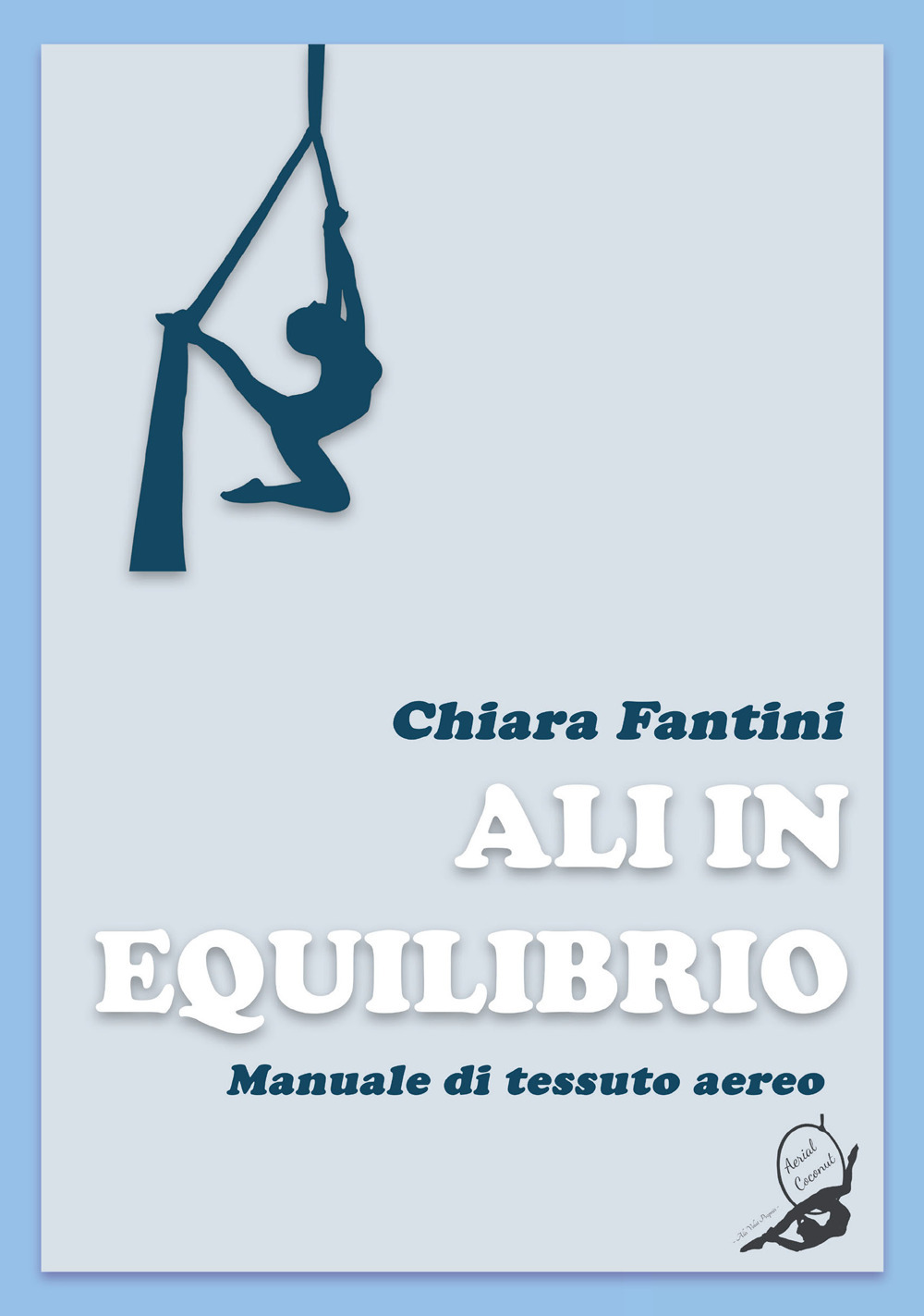 Ali in equilibrio. Manuale di tessuto aereo