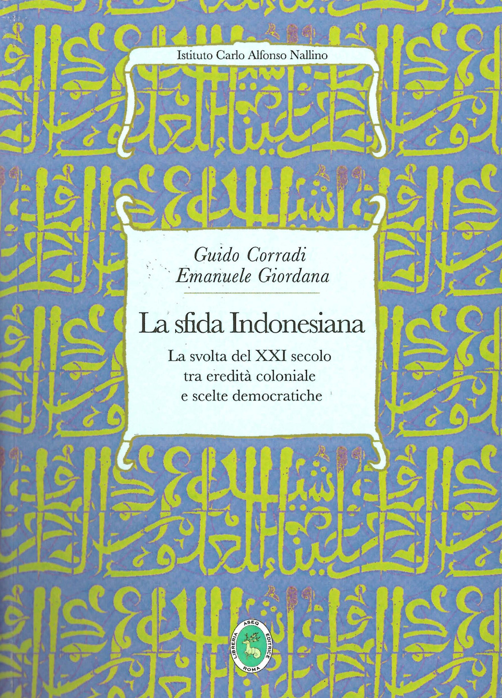 La sfida indonesiana. La svolta del XXI secolo tra eredità coloniale e scelte democratiche