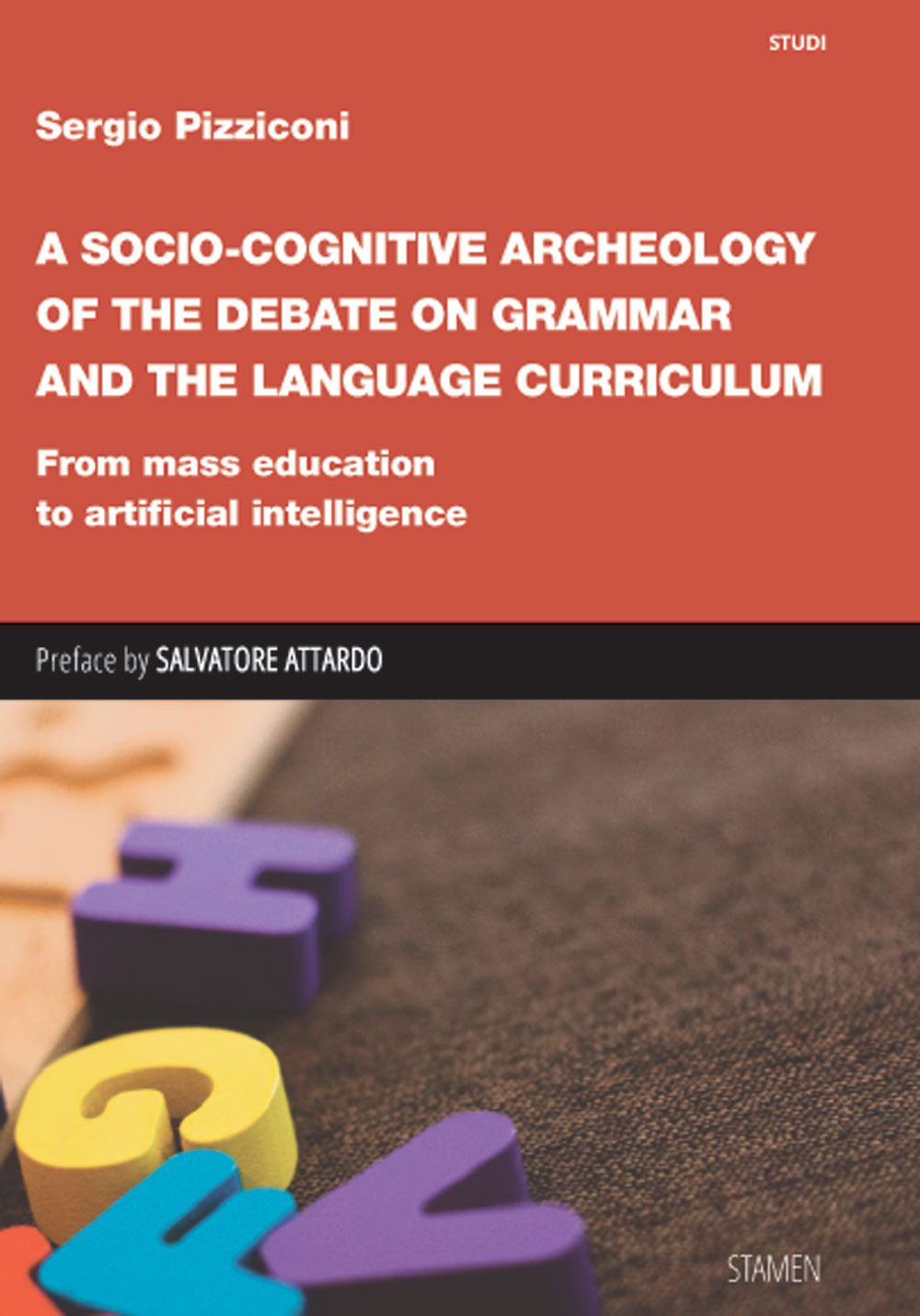 A Socio-cognitive Archeology of the Debate on Grammar and the Language Curriculum. From mass education to artificial intelligence