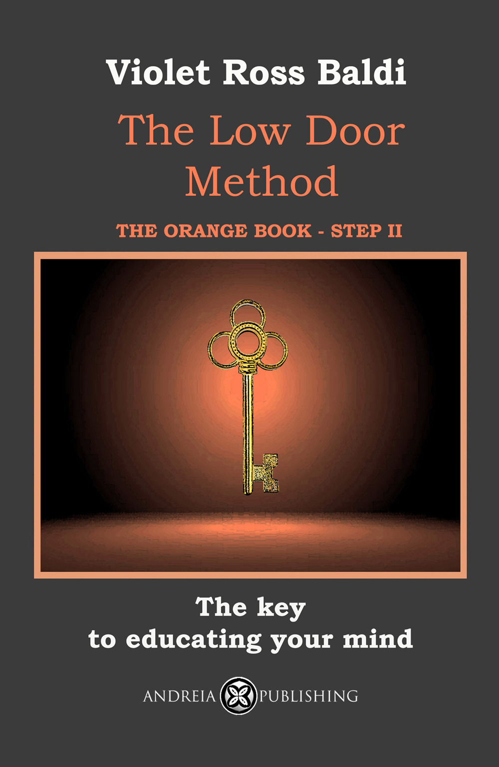 The Low Door Method. Step II. The key to educating your mind