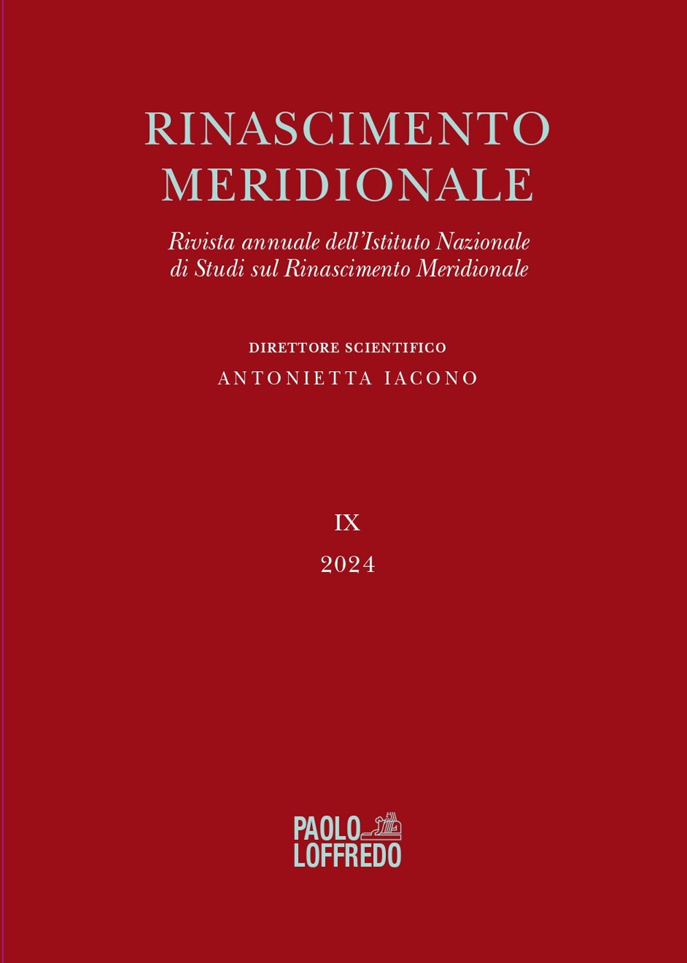 Rinascimento meridionale. Rivista annuale dell'Istituto Nazionale di Studi sul Rinascimento meridionale. Vol. 9