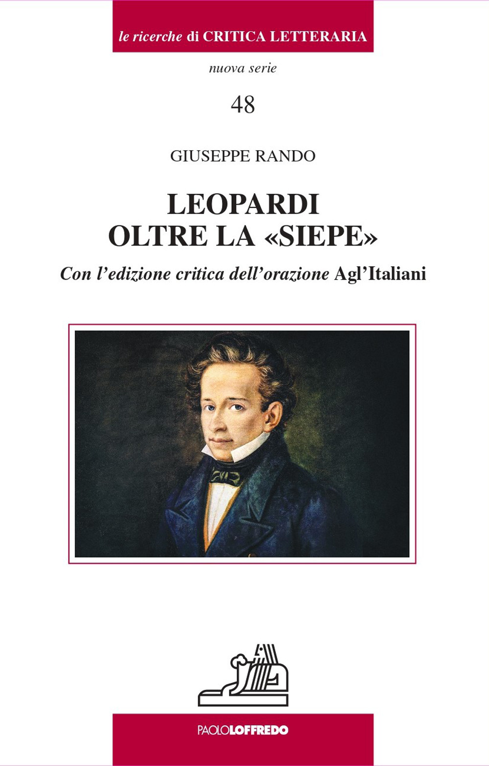 Leopardi oltre la «Siepe». Con l’edizione critica dell’orazione Agl’Italiani
