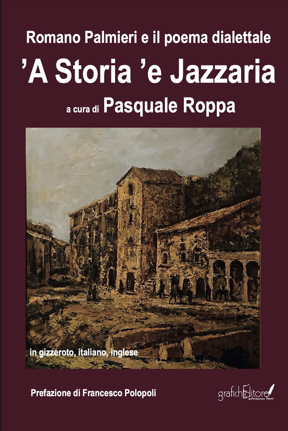 Romano Palmieri e il poema dialettale «’A storia ’e Jazzaria» in gizzeroto, italiano, inglese