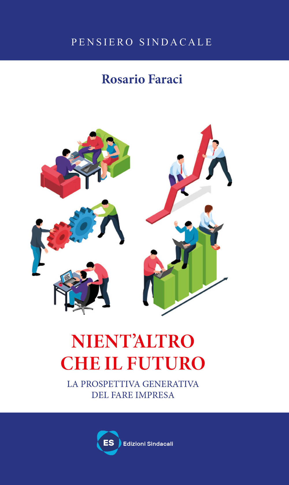 Nient’altro che il futuro. La prospettiva generativa del fare impresa