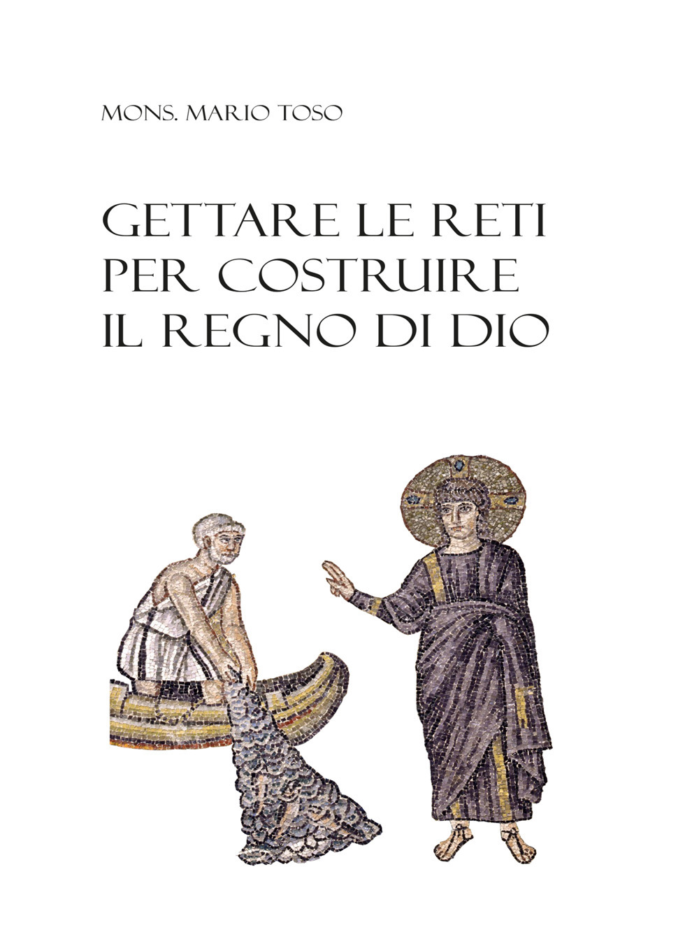Gettare le reti per costruire il regno di Dio