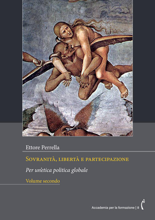 Sovranità, libertà e partecipazione. Per un’etica politica globale. Vol. 2