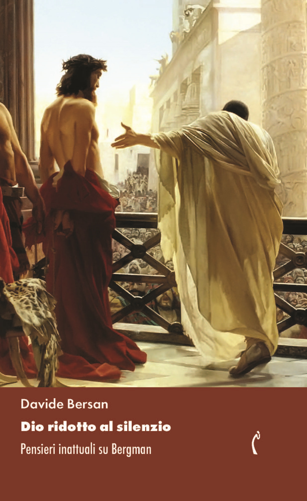 Dio ridotto al silenzio. Pensieri inattuali su Bergman