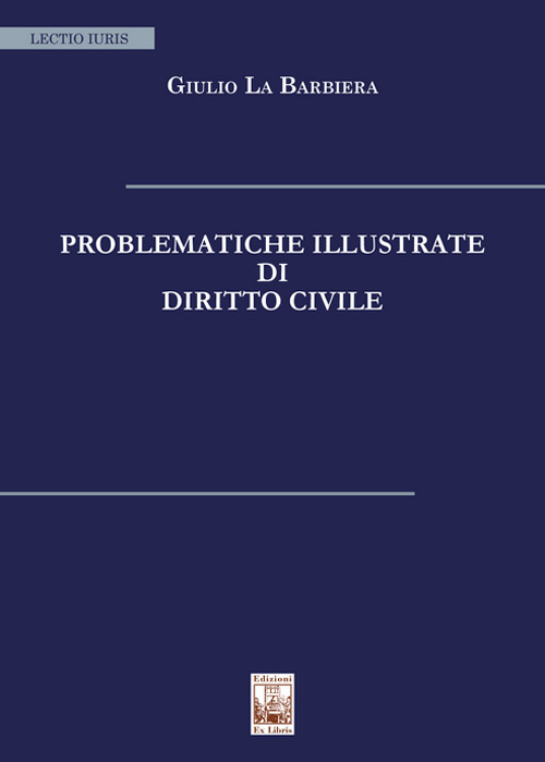 Problematiche illustrate di diritto civile