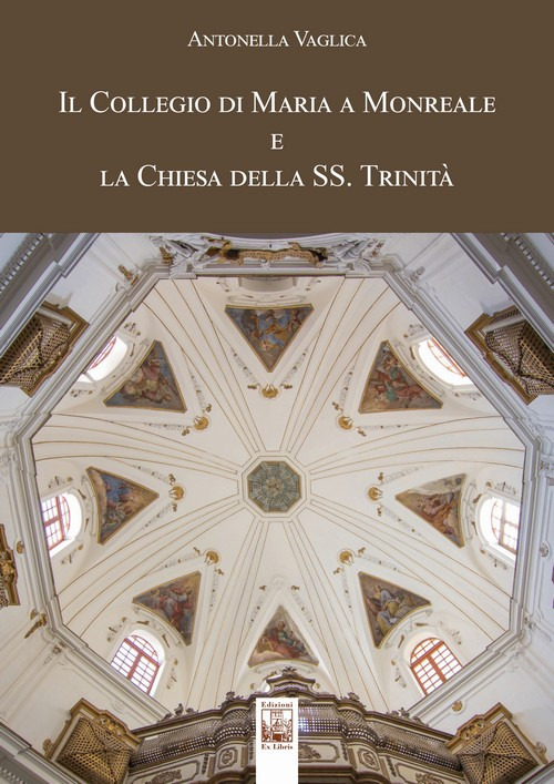 Il Collegio di Maria a Monreale e la Chiesa della SS. Trinità