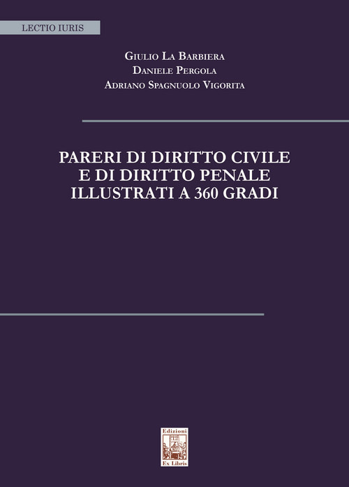 Pareri di diritto civile e di diritto penale illustrati a 360 gradi