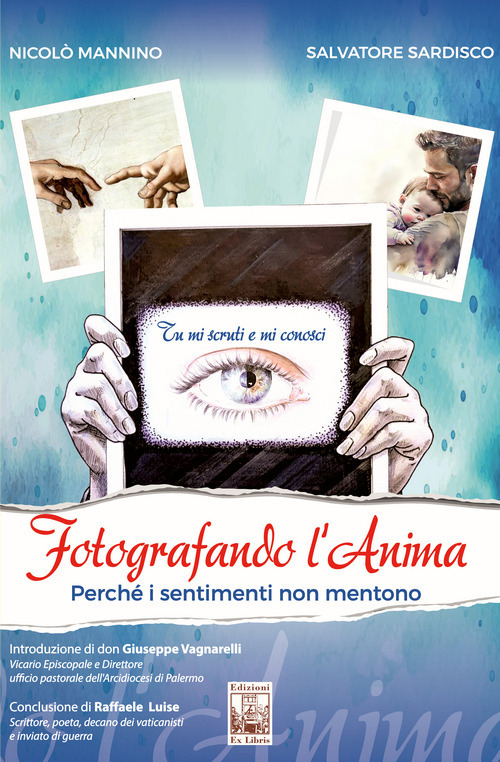 Fotografando l’anima. Perché i sentimenti non mentono