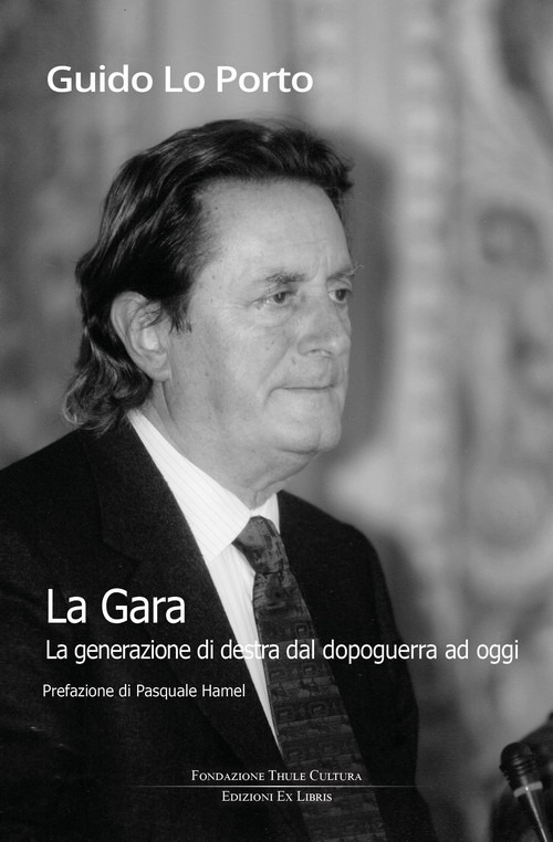 La gara. La generazione di destra dal dopoguerra ad oggi