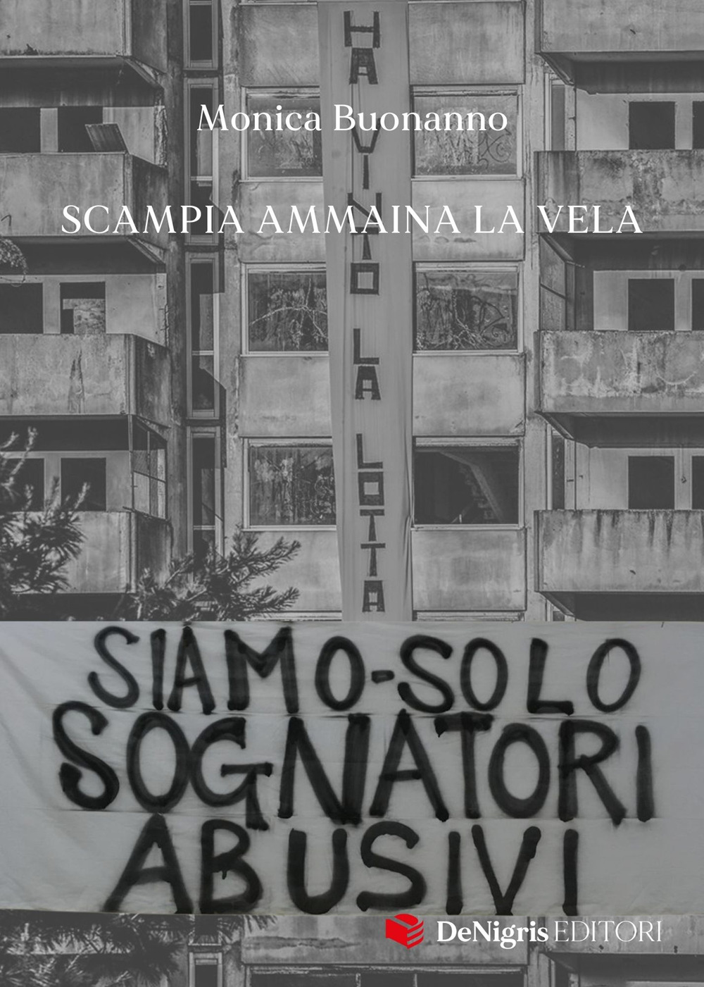 Siamo solo sognatori abusivi. Scampia ammaina la Vela