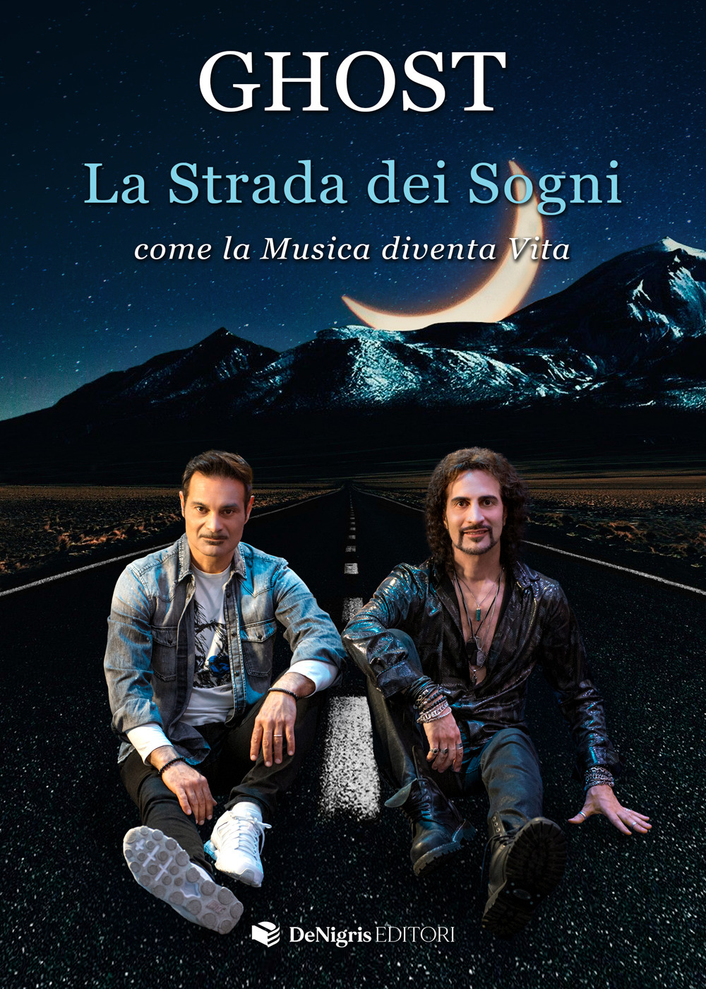 La strada dei sogni. Come la musica diventa vita