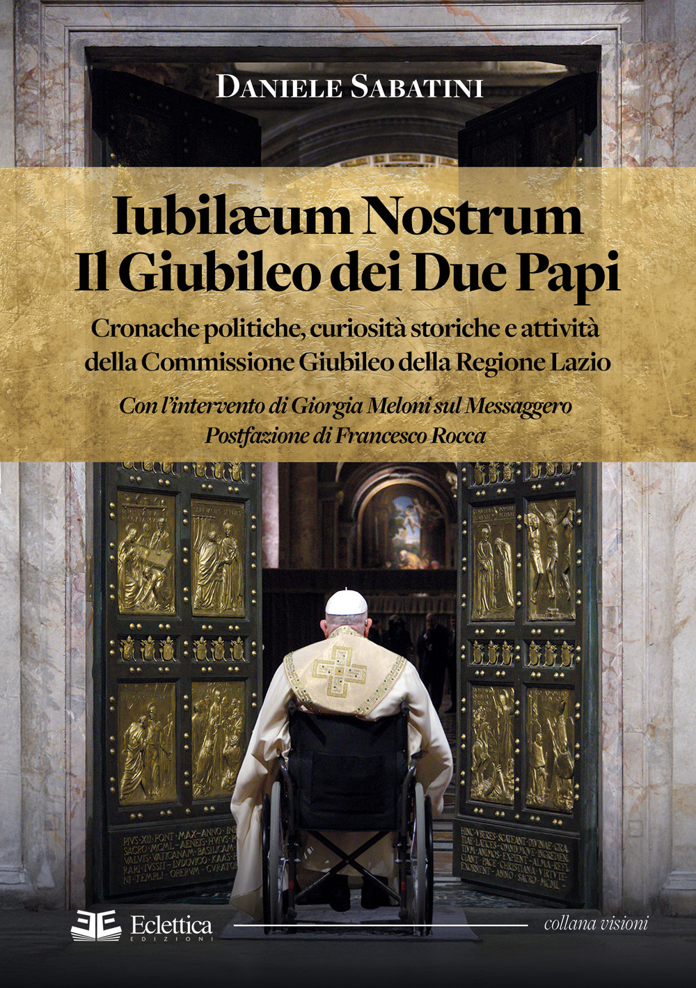 Iubilaeum Nostrum. Il Giubileo dei due Papi. Cronache politiche, curiosità storiche e attività della Commissione Giubileo della Regione Lazio