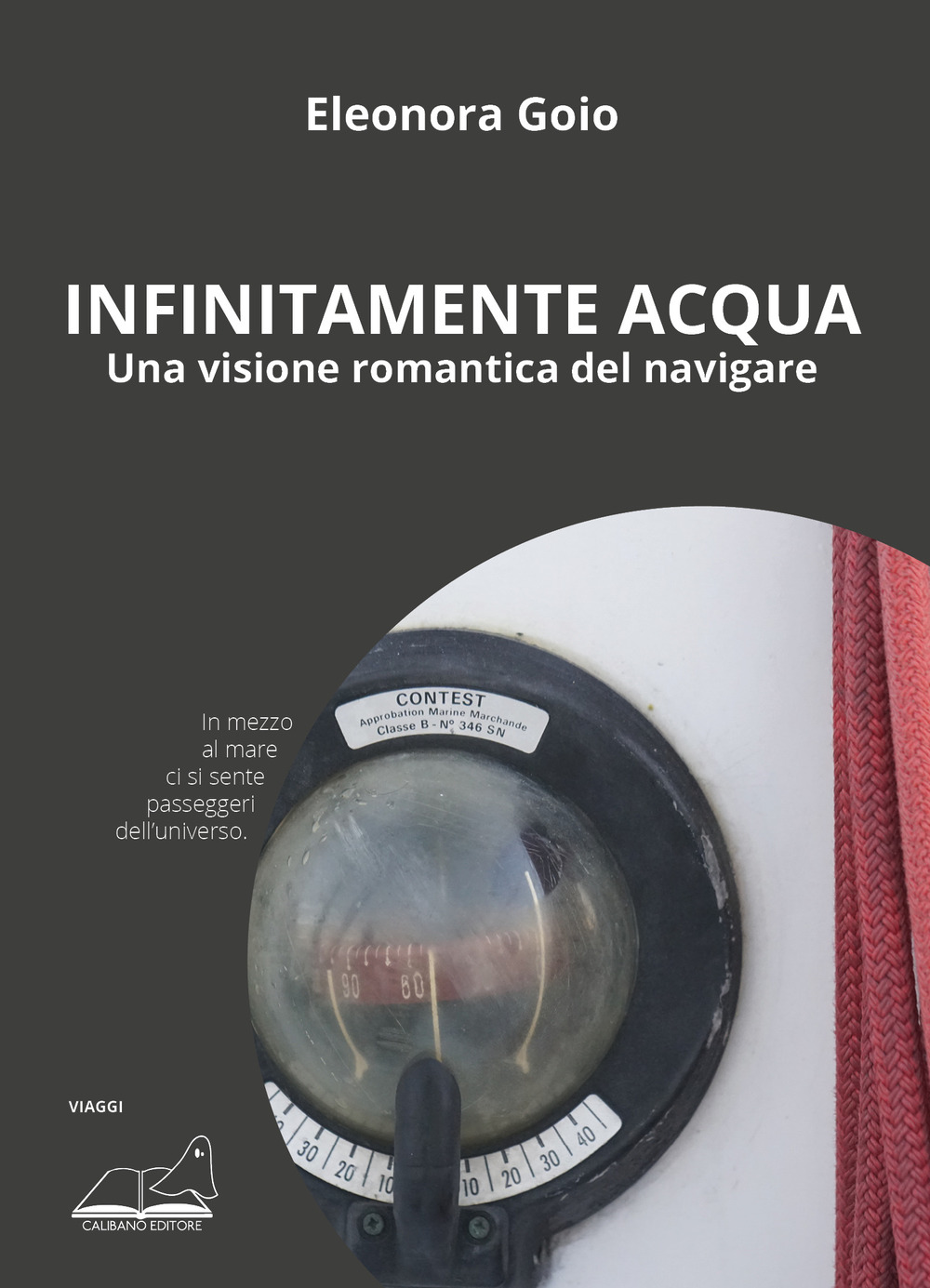 Infinitamente acqua. Una visione romantica del navigare