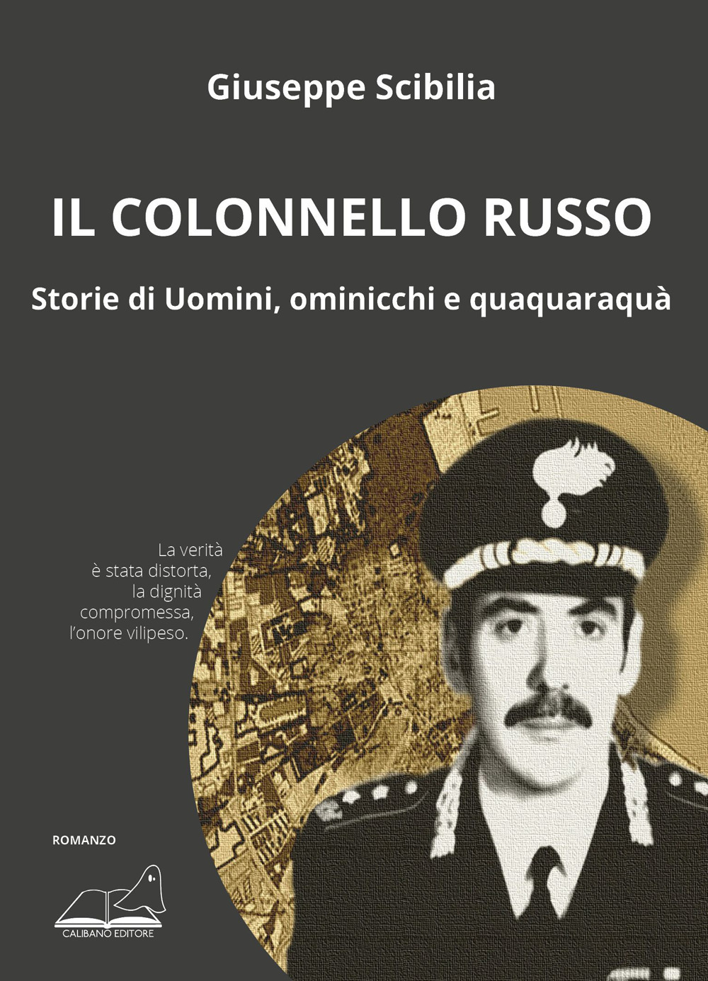 Il colonnello Russo. Storie di Uomini, ominicchi e quaquaraquà