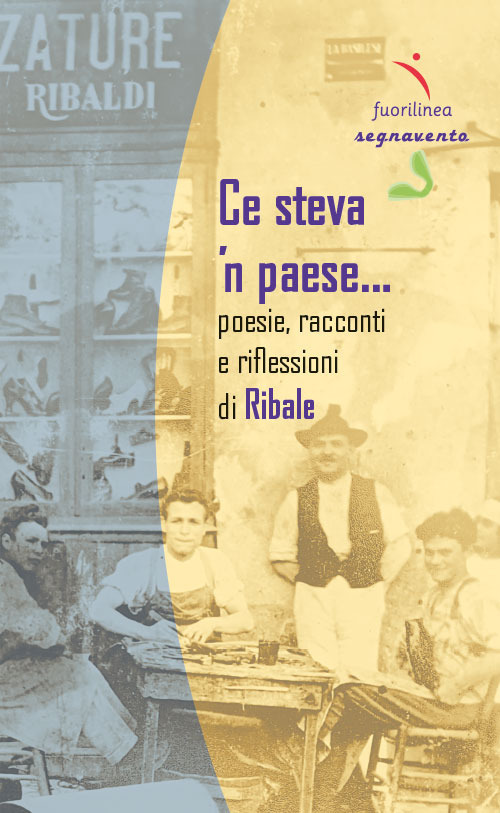 Ce steva ’n paese…. Poesie, racconti e riflessioni di Ribale