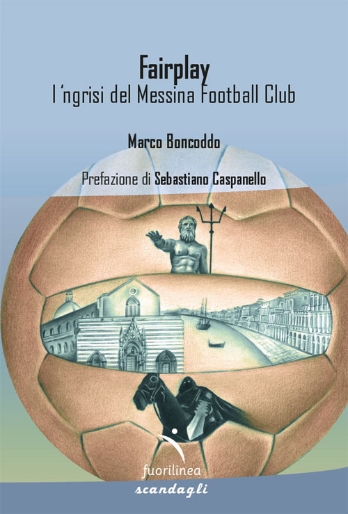 Fairplay. l’ ngrisi del Messina Football Club