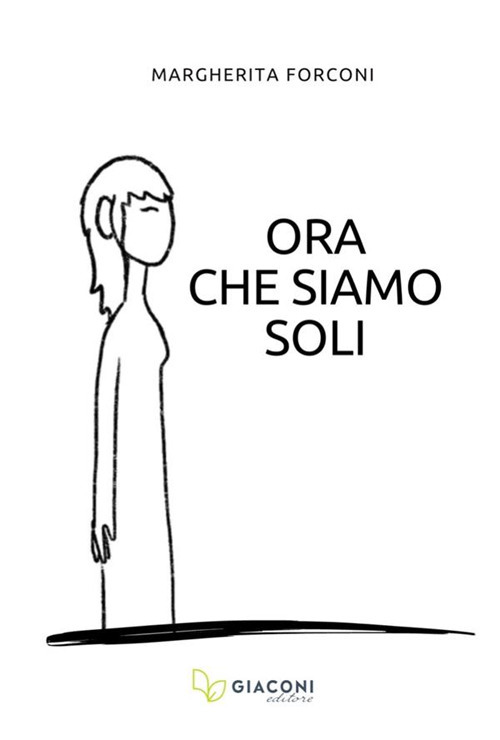 Ora che siamo soli
