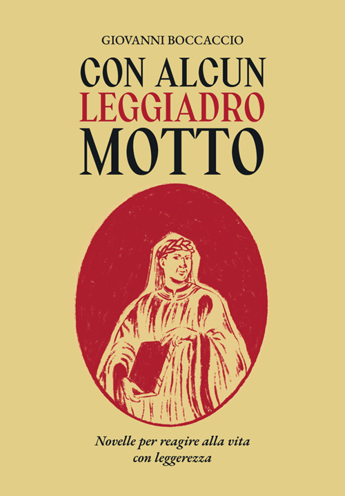 Con alcun leggiadro motto. Novelle per reagire alla vita con leggerezza