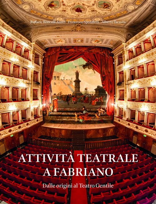 Attività teatrale a Fabriano. Dalle origini al teatro Gentile