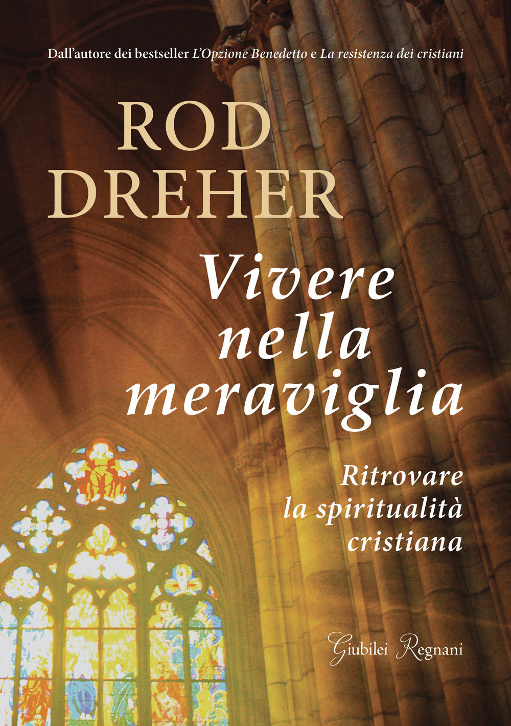 Vivere nella meraviglia. Ritrovare la spiritualità cristiana