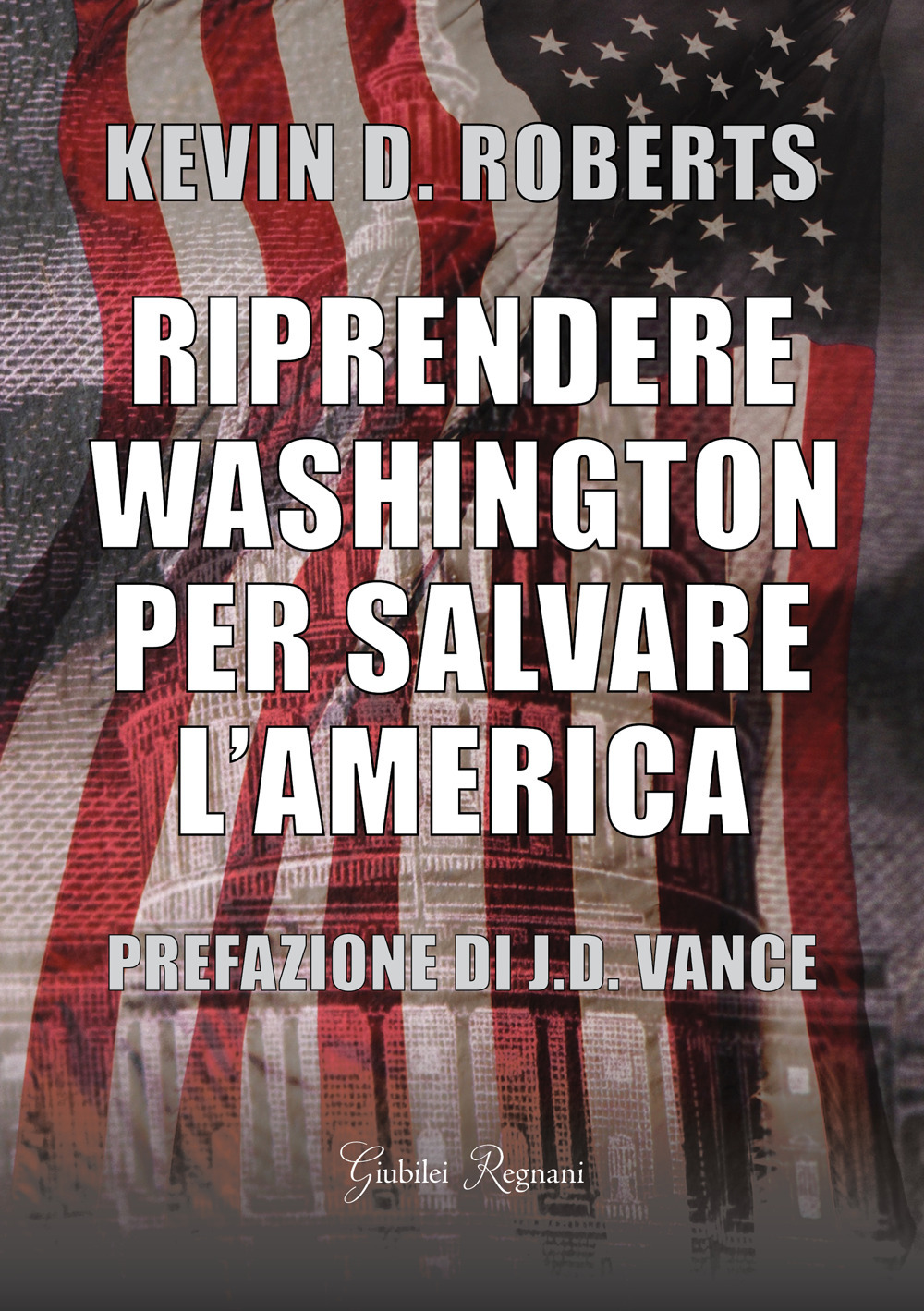 Riprendere Washington per salvare l'America