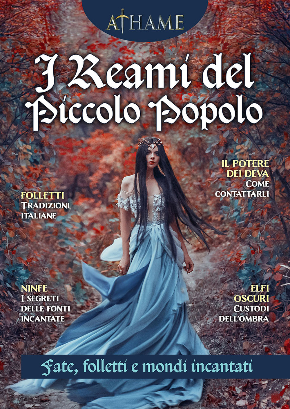 Athame. Rivista di wicca, neopaganesimo e stregoneria. Vol. 8: I reami del piccolo popolo