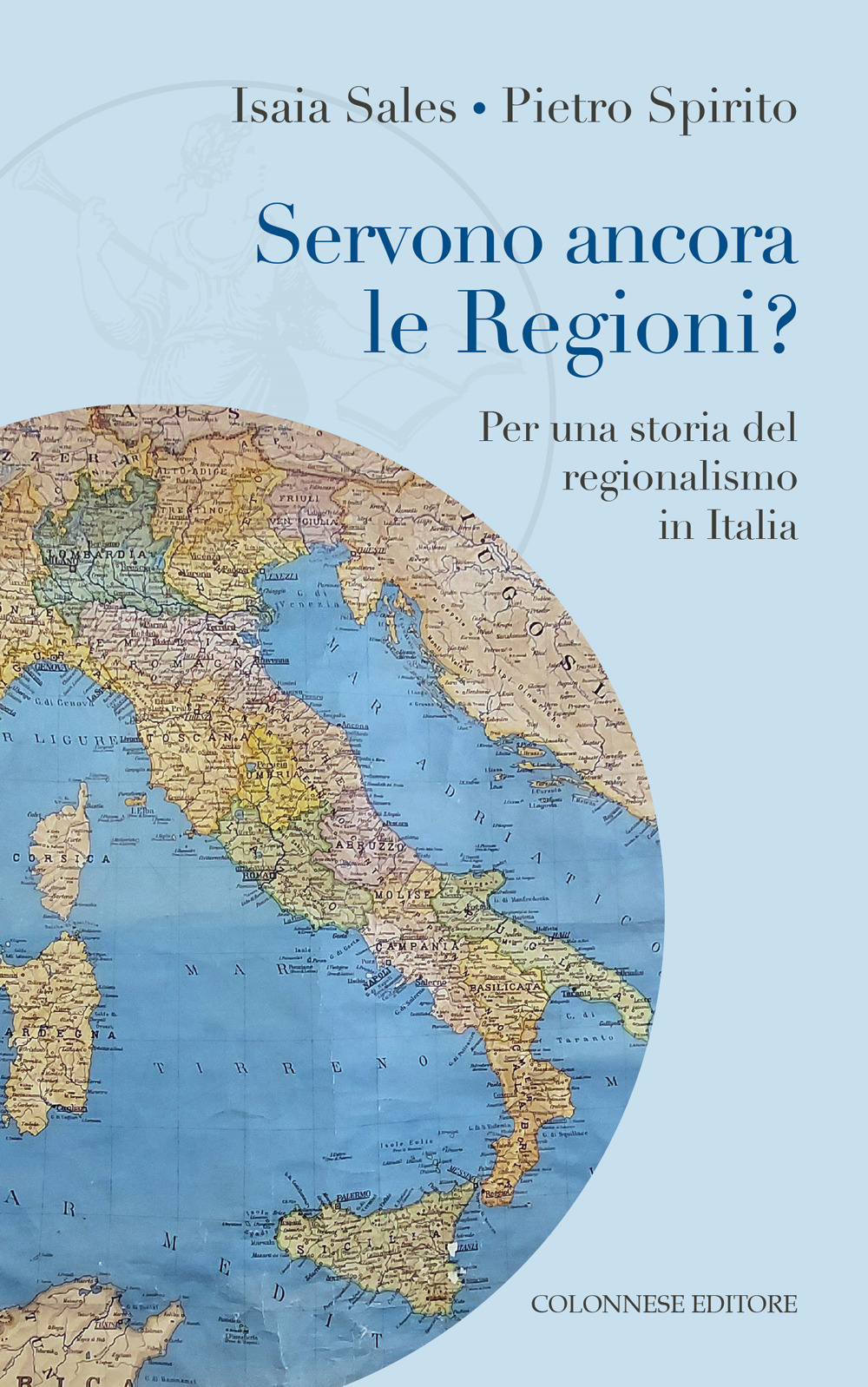 Servono ancora le regioni? Per una storia del regionalismo in Italia