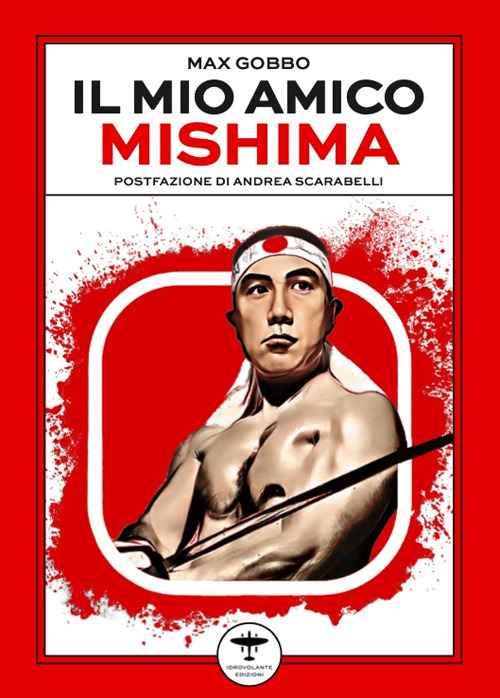 Il mio amico Mishima