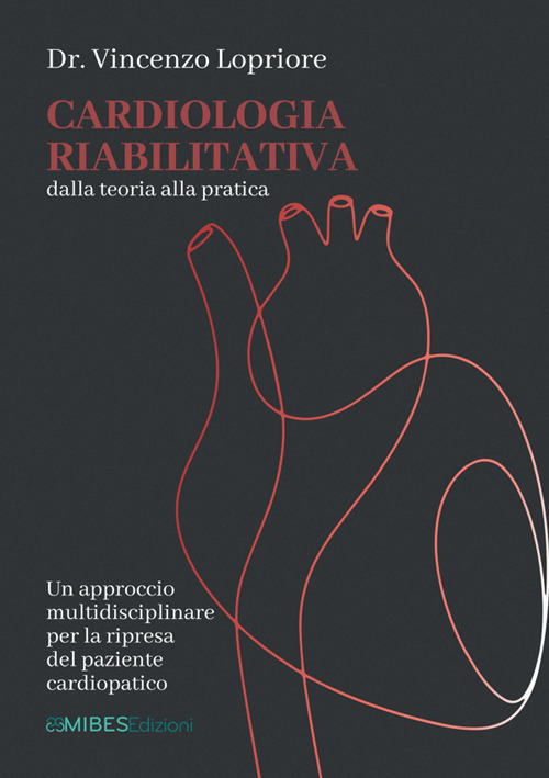Cardiologia riabilitativa. Dalla teoria alla pratica