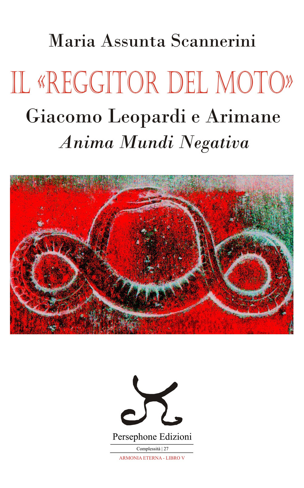 Il «Reggitor del moto». Giacomo Leopardi e Arimane. Anima mundi negativa