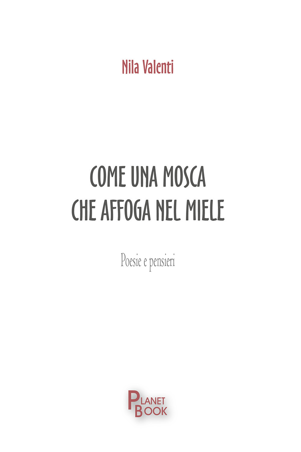 Come una mosca che affoga nel miele