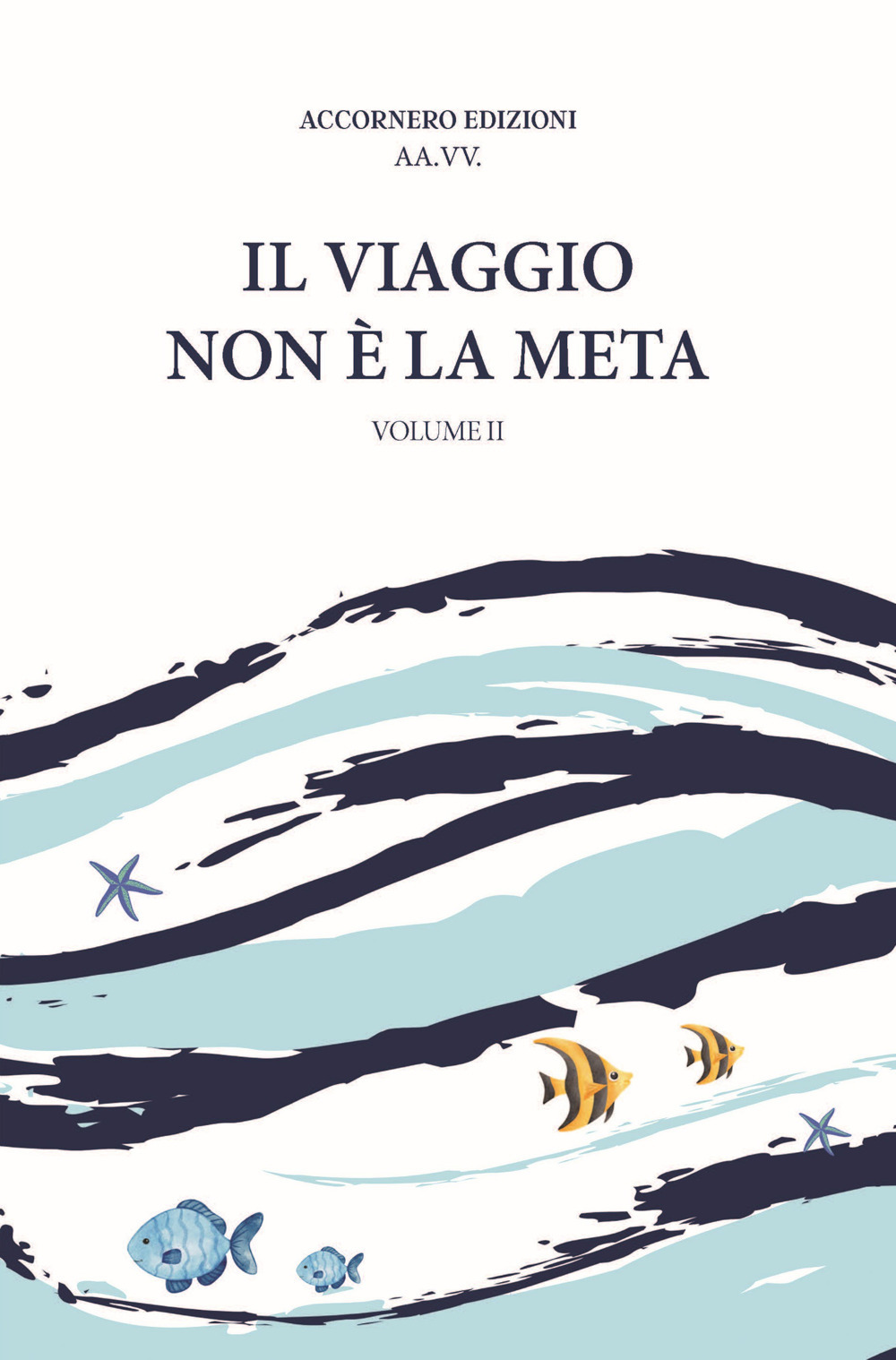 Il viaggio non è la meta. Vol. 2