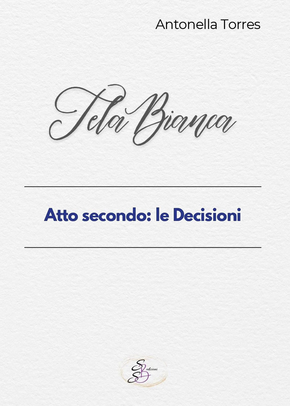 Tela bianca. Atto secondo: le decisioni